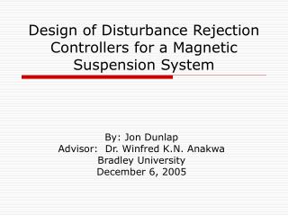 Design of Disturbance Rejection Controllers for a Magnetic Suspension System