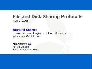 File and Disk Sharing Protocols April 2, 2008 Richard Sharpe