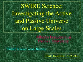 SWIRE Science: Investigating the Active and Passive Universe on Large Scales