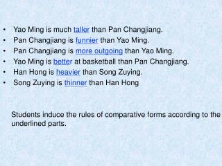 Yao Ming is much taller than Pan Changjiang. Pan Changjiang is funnier than Yao Ming.