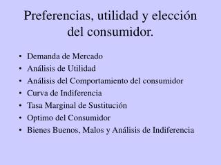 Preferencias, utilidad y elección del consumidor.