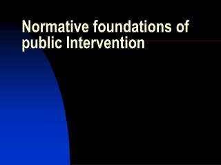 Normative foundations of public Intervention