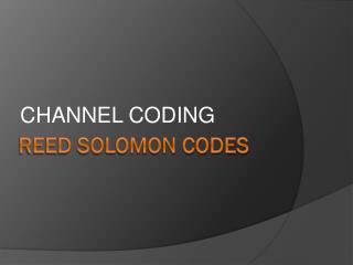 REED SOLOMON CODES