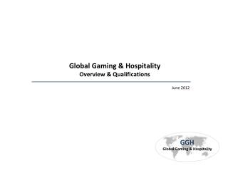Global Gaming &amp; Hospitality Overview &amp; Qualifications