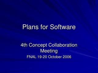 Plans for Software