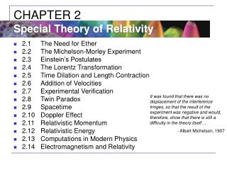2.1	The Need for Ether 2.2	The Michelson-Morley Experiment 2.3	Einstein’s Postulates