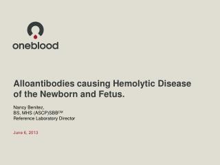 Alloantibodies causing Hemolytic Disease of the Newborn and Fetus.