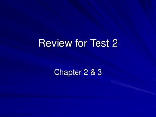 Review for Test 2