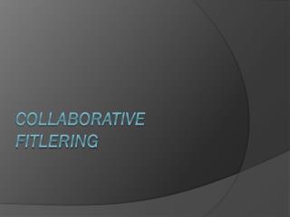 Collaborative Fitlering