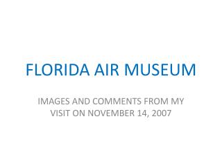 FLORIDA AIR MUSEUM