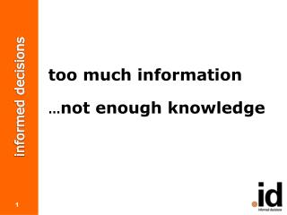 too much information … not enough knowledge