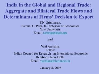 T.N. Srinivasan, Samuel C. Park, Jr. Professor of Economics Yale University