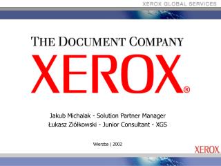 Jakub Michalak - Solution Partner Manager Łukasz Ziółkowski - Junior Consultant - XGS