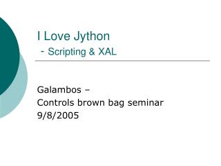 I Love Jython - Scripting &amp; XAL