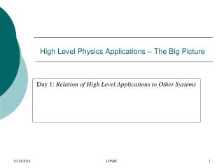 High Level Physics Applications – The Big Picture