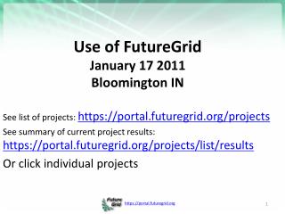 Use of FutureGrid January 17 2011 Bloomington IN