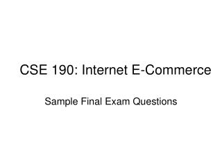 CSE 190: Internet E-Commerce