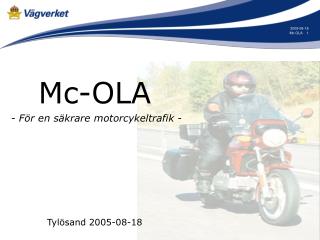 Mc-OLA - För en säkrare motorcykeltrafik - Tylösand 2005-08-18
