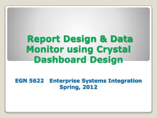 Report Design &amp; Data Monitor using Crystal Dashboard Design Concepts and Theory