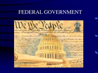 FEDERAL GOVERNMENT