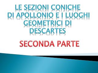 Le sezioni coniche di apollonio e i Luoghi geometrici di descartes