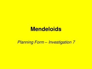 Mendeloids