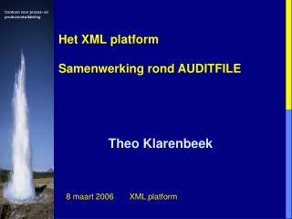 Het XML platform Samenwerking rond AUDITFILE