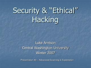 Security &amp; “Ethical” Hacking