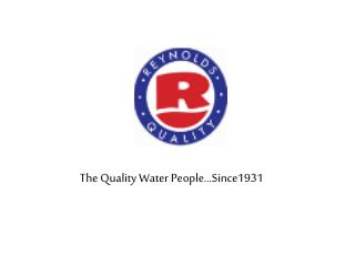 The Quality Water People…Since1931