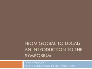 From Global to Local: An Introduction to the SYmposium