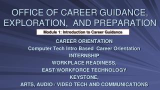 OFFICE OF CAREER GUIDANCE, EXPLORATION, AND PREPARATION