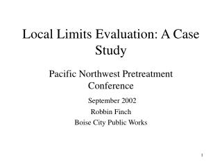 Local Limits Evaluation: A Case Study