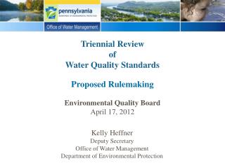 Triennial Review of Water Quality Standards Proposed Rulemaking Environmental Quality Board