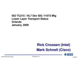 ISO TC215 / HL7 Dev SIG /11073 Mtg Lower Layer Transport Status Orlando January, 2009