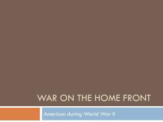 War on the Home front