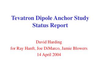 Tevatron Dipole Anchor Study Status Report