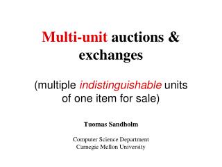 Multi-unit auctions &amp; exchanges (multiple indistinguishable units of one item for sale)