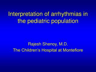 Interpretation of arrhythmias in the pediatric population