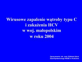 Zakażenie wirusem zapalenia wątroby typu C przebiega zwykle bezobjawowo