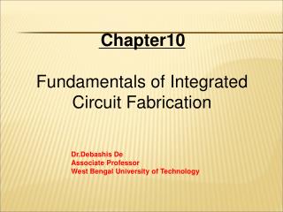 Chapter10 Fundamentals of Integrated Circuit Fabrication