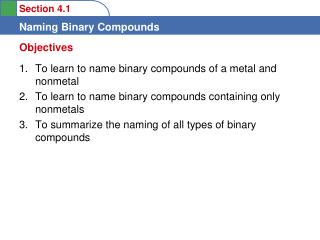 To learn to name binary compounds of a metal and nonmetal