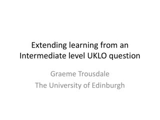 Extending learning from an Intermediate level UKLO question