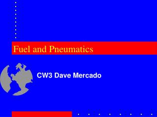 Fuel and Pneumatics