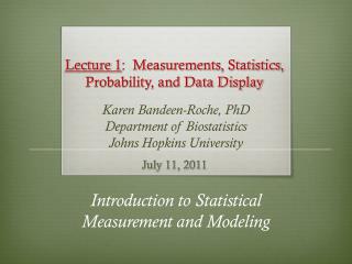 Lecture 1 : Measurements, Statistics, Probability, and Data Display