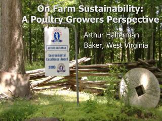 On Farm Sustainability: A Poultry Growers Perspective