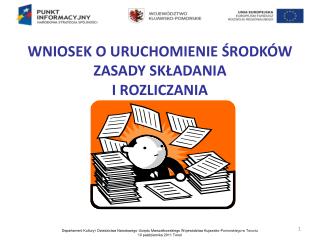 WNIOSEK O URUCHOMIENIE ŚRODKÓW ZASADY SKŁADANIA I ROZLICZANIA