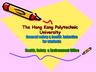 General safety &amp; health induction for students Health, Safety &amp; Environment Office