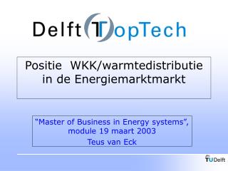 P ositie WKK/warmtedistributie in de Energiemarktmarkt