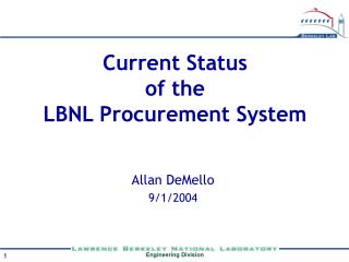 Current Status of the LBNL Procurement System Allan DeMello 9/1/2004