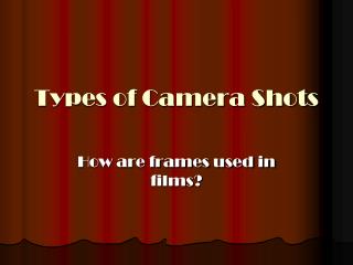 Types of Camera Shots